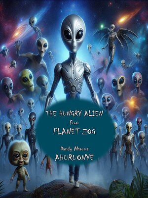 cover image of The Hungry Alien from Planet Zog